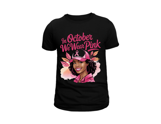 IN OCTOBER WE WEAR PINK T-SHIRT