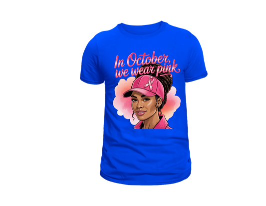 IN OCTOBER WE WEAR PINK T-SHIRT