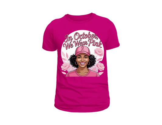 IN OCTOBER WE WEAR PINK T-SHIRT