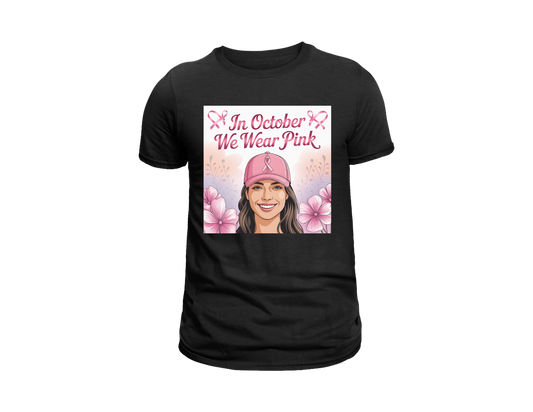 IN OCTOBER WE WEAR PINK T-SHIRT CANCER AWARENESS