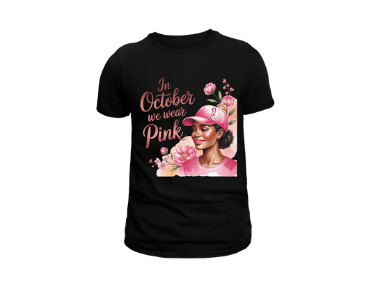 IN OCTOBER WE WEAR PINK T-SHIRT